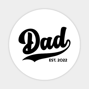 Dad Est. 2022 ! Magnet